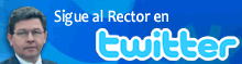 Siga al Rector en Twitter